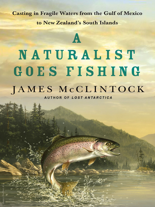Title details for A Naturalist Goes Fishing by James McClintock - Wait list